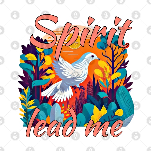 Spirit lead me, Christian design by Apparels2022