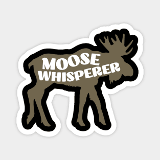 Moose Whisperer Magnet