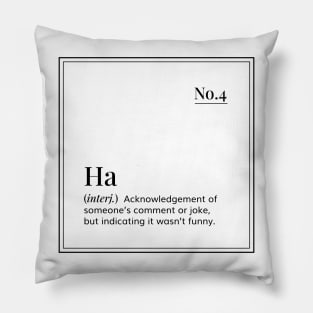 Funny definition art  - Ha - minimal design - white Pillow