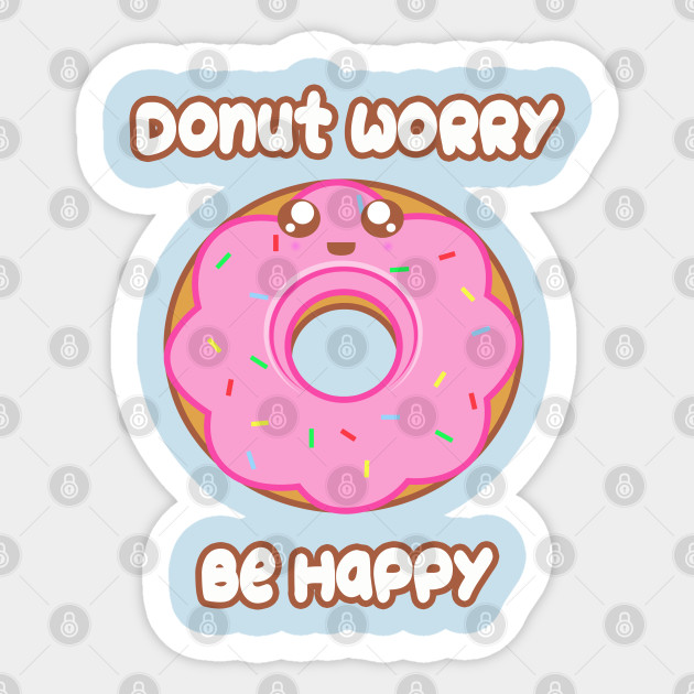 Donut Worry Food Pun Sticker Teepublic