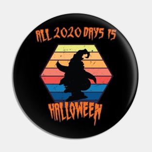 All 2020 days is Halloween Pin