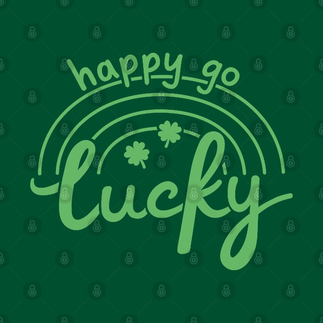 Happy Go Lucky St Patrick's Day by rustydoodle