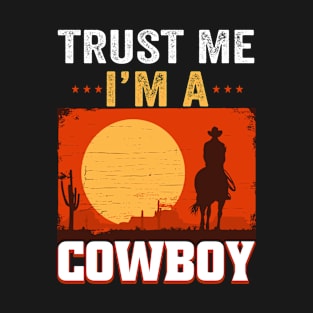 Trust me, I am a Cowboy. T-Shirt