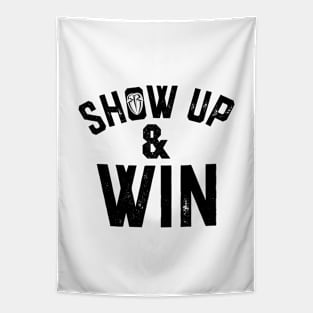 show up and win Tapestry