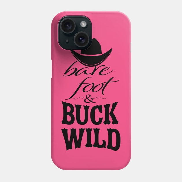 Bare Foot & Buck Wild Phone Case by Saltee Nuts Designs