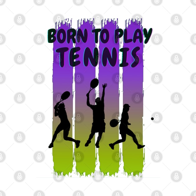 Born to play tennis by Aspectartworks