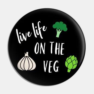 Live Life on the Veg Pin