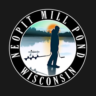 Neopit Mill Pond Wisconsin Ice Fishing T-Shirt