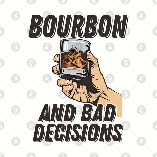 Bourbon - Bourbon And Bad Decisions by Kudostees