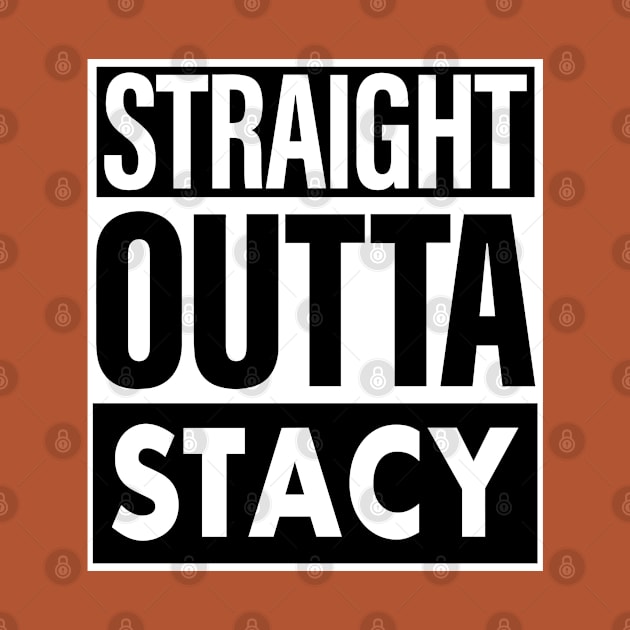 Stacy Name Straight Outta Stacy by ThanhNga