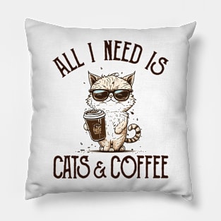 All I Need is Cats and Coffee Cat Lovers Coffee Lovers Gift Idea Pillow