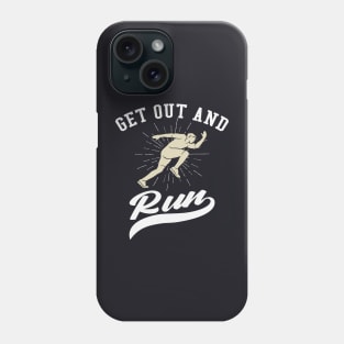 Get out and run Runner Gift Phone Case