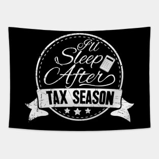 I'll sleep after tax season Tapestry