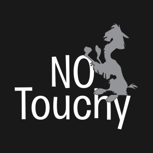 No Touchy T-Shirt