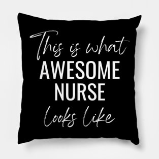 This Is What Awesome Nurse Looks Like Pillow