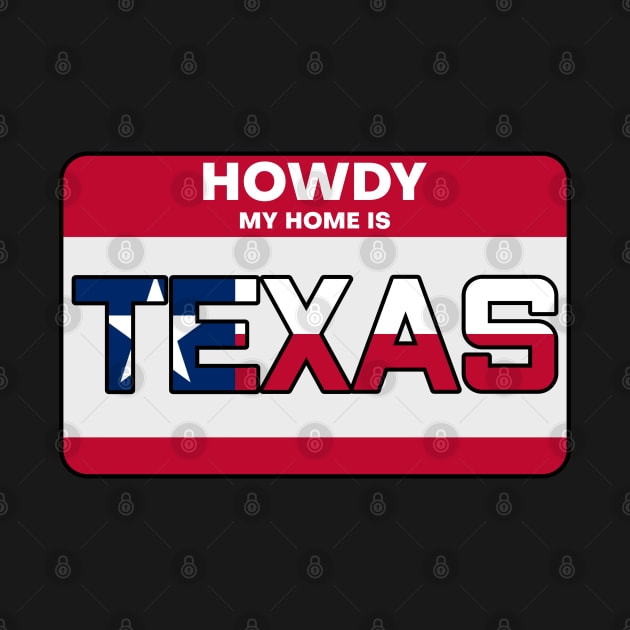 Howdy! My Home is Texas by AR DESIGN