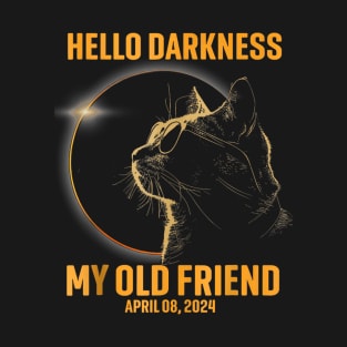 Hello Darkness My Old Friend Solar Eclipse April 08, 2024 T-Shirt