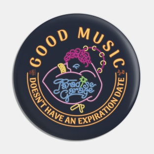 Good music, doesn't have an expiration date (Paradise Garage) Pin