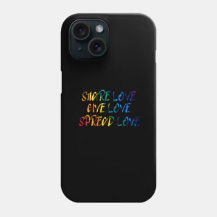 Share Love, Give Love, Spread Love Phone Case