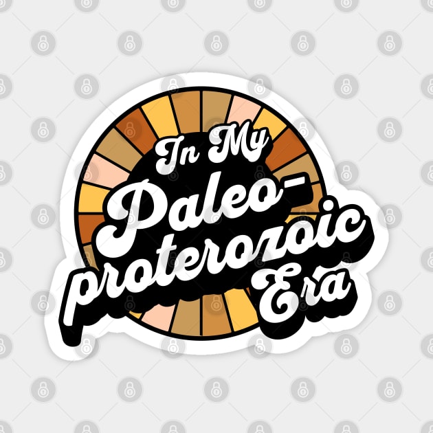 Earth Science - Paleoproterozoic Era - Geology Magnet by Yesteeyear