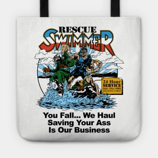 You Fall....We Haul, Saving Your Ass Is Our Business Tote