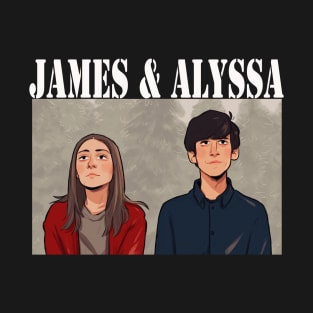 alyssa and james from the end of f***in world T-Shirt