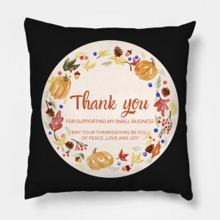 ThanksGiving - Thank You for supporting my small business Sticker 06 Pillow