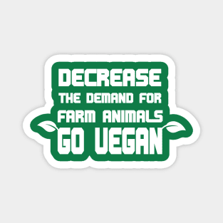 Go Vegan Decrease the Demand Magnet