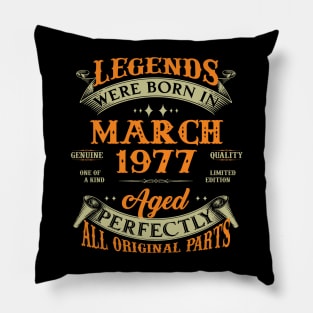 46th Birthday Gift Legends Born In March 1977 46 Years Old Pillow