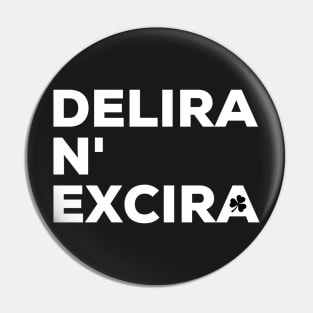 Delira n Excira Irish Saying with Shamrock Pin