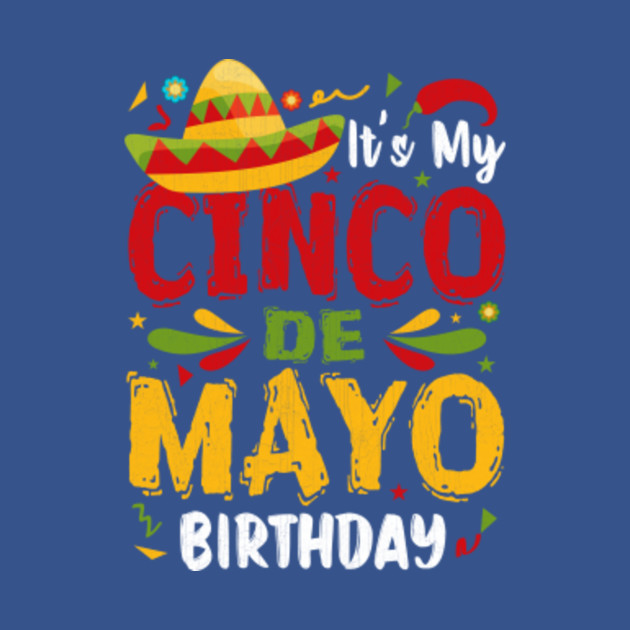 Discover It's My Cinco De Mayo Birthday Funny Party - Cinco De Mayo Gift - T-Shirt