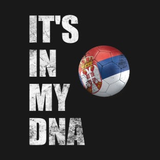 Serbia Football It's In My DNA T-Shirt