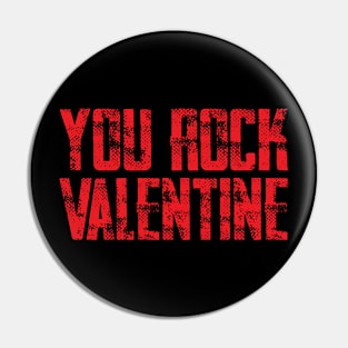 You Rock, Valentine Pin