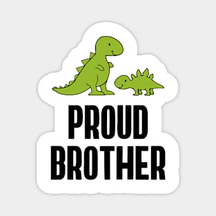 Proud Brother Dinosaurs Funny Magnet