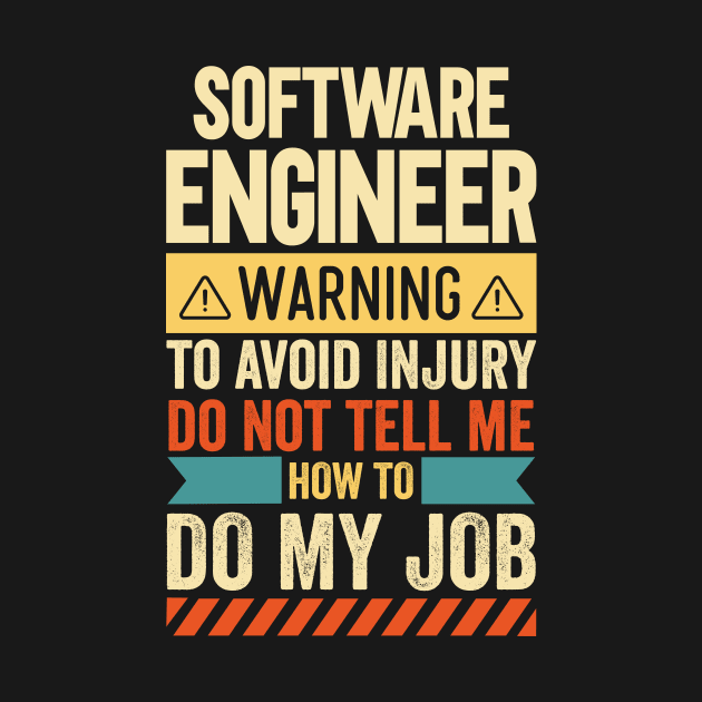 Software Engineer Warning by Stay Weird