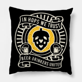 Beer - in hops we trust - beer drinkers unite Pillow