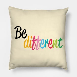 Be different Pillow