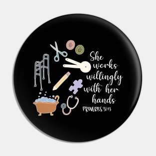 She Works Willingly With Her Hands, Proverbs Bible Verse for Occupational Therapy, Health Care Rehabilitation Pin