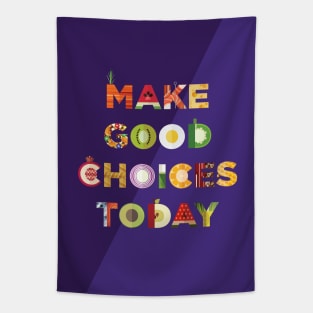 Make Good Choices Today! Tapestry