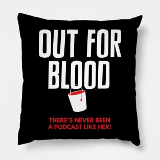Out for Blood: There's never been a podcast like her! Pillow