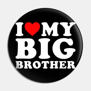 I Love my Big Bro Pin