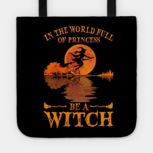 In A World Full Of Princesses Guitar Lake Witch T-shirt - Be A Witch Funny Halloween T-Shirt Tote