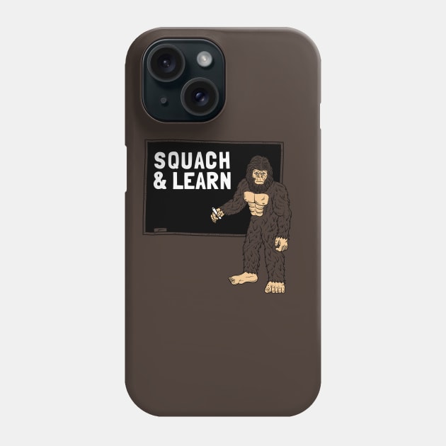 Squach and Learn Phone Case by dumbshirts