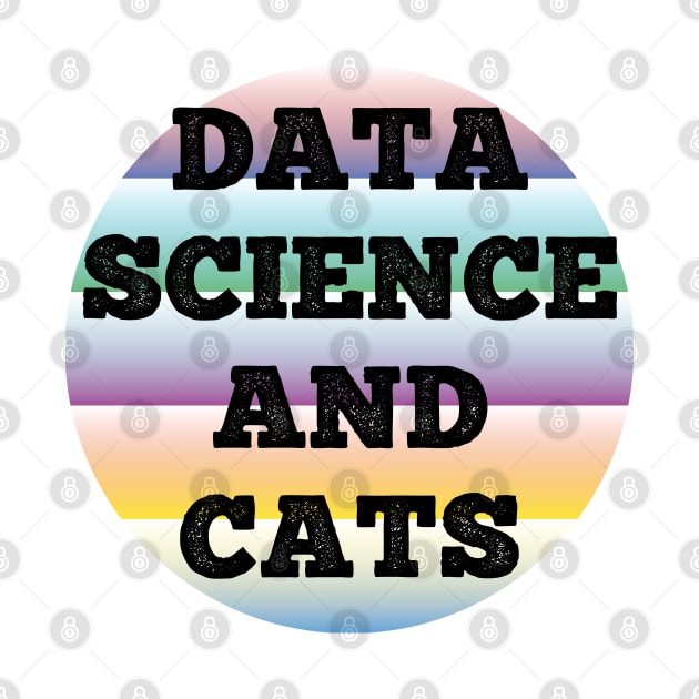 Data Science and Cats. Cat lovers by Daily Design