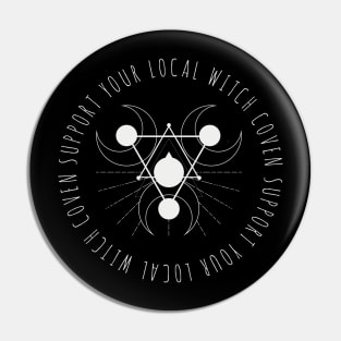 SUPPORT YOUR LOCAL WITCH COVEN WITCHCRAFT GIFT Pin