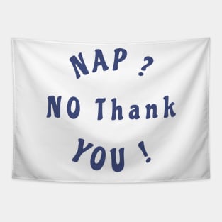 Nap ? no thank You ! Tapestry