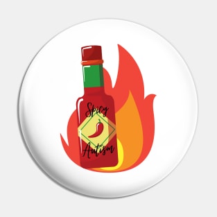 Spicy Autism, Flaming Hot! Perfect Gift for Proud Autistics Pin