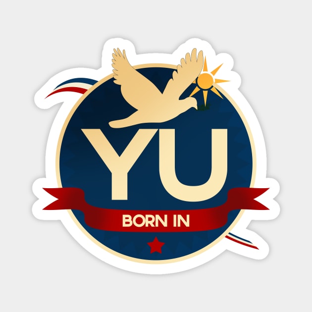 Born in YU Magnet by StuffByMe