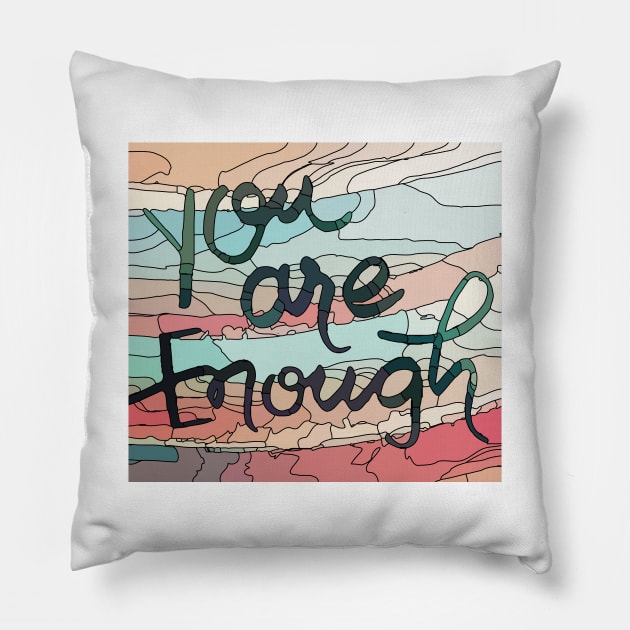 You are enough Pillow by Birdbox