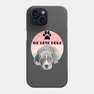 we love dogs for ever Phone Case